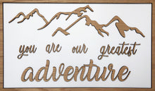 You Are Our Greatest Adventure Plaque